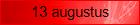 13 augustus